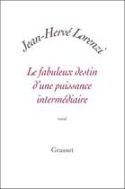 Couverture du livre « Le fabuleux destin d'une puissance intermediaire » de Jean-Herve Lorenzi aux éditions Grasset