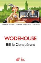 Couverture du livre « Bill le conquérant : son invasion de l'Angleterre au printemps » de Pelham Grenville Wodehouse aux éditions Belles Lettres