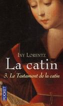 Couverture du livre « La catin Tome 3 ; le testament de la catin » de Iny Lorentz aux éditions Pocket
