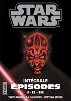 Couverture du livre « Star Wars : Intégrale : épisodes I, II, III » de Terry Brooks et R. A. Salvatore et Matthew Stover et Collectif aux éditions Pocket