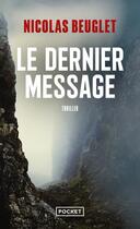 Couverture du livre « Le dernier message » de Nicolas Beuglet aux éditions Pocket