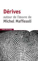 Couverture du livre « Dérives autour de l'oeuvre de Michel Maffesoli » de Jean Medialivre aux éditions Cnrs