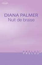 Couverture du livre « Nuit de braise » de Diana Palmer aux éditions Harlequin