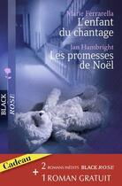 Couverture du livre « L'enfant du chantage ; les promesses de Noël » de Jan Hambright et Marie Ferrarella aux éditions Harlequin