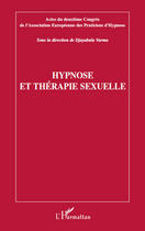 Couverture du livre « Hypnose et thérapie sexuelle » de Djayabala Varma aux éditions Editions L'harmattan