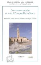 Couverture du livre « Gouvernance urbaine et accès à l'eau potable au Maroc : Partenariat Public-Privé à Casablanca et Tanger-Tétouan » de Julien Le Tellier et Claude De Miras aux éditions Editions L'harmattan