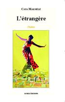 Couverture du livre « L'étrangère » de Caya Makhele aux éditions Editions Acoria