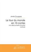 Couverture du livre « Le tour du monde en 10 contes » de Couppez-A aux éditions Editions Le Manuscrit