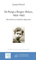 Couverture du livre « Da Parigi a Bergen-Belsen, 1944-1945 ; ricordi di un bambino deportato » de Jacques Saurel aux éditions Editions Le Manuscrit
