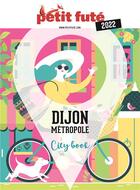 Couverture du livre « Guide dijon 2022 petit fute » de Collectif Petit Fute aux éditions Le Petit Fute