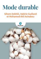 Couverture du livre « Mode durable » de Valerie Guillard et Sihem Dekhili et Mohamed Akli Achabou aux éditions Pearson