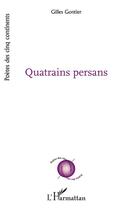 Couverture du livre « Quatrains persans » de Gilles Gontier aux éditions L'harmattan