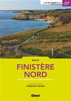 Couverture du livre « Finistère Nord ; de la rade de Brest à la baie de Morlaix » de Francoise Foucher aux éditions Glenat