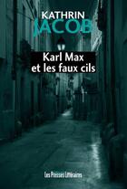 Couverture du livre « Karl Max et les faux cils » de Kathrin Jacob aux éditions Presses Litteraires