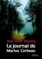 Couverture du livre « Le journal de Marius Corbeau » de Jean-Alain Baudry aux éditions Persee