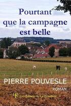 Couverture du livre « Pourtant que la campagne est belle - roman » de Pierre Pouvesle aux éditions La Fremillerie