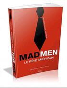 Couverture du livre « Mad Men ; le rêve américain » de Rod Carveth aux éditions Original Books