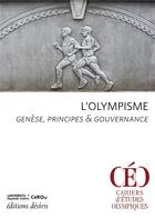 Couverture du livre « L'olympisme : genese, principes et gouvernance » de  aux éditions Desiris