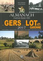 Couverture du livre « Almanach Gers & Lot-et-Garonne (2017) » de Herve Berteaux et Gerard Bardon aux éditions Communication Presse Edition