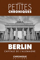 Couverture du livre « Petites chroniques t.15 ; Berlin » de  aux éditions Chronique