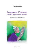 Couverture du livre « Fragments d'instants » de Charlotte-Rita aux éditions Unicite