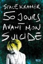 Couverture du livre « 50 jours avant mon suicide » de Stace Kramer aux éditions Macha Publishing