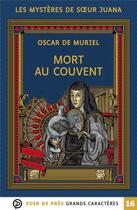 Couverture du livre « Les mystères de soeur Juana : mort au couvent » de Oscar De Muriel aux éditions Voir De Pres