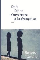 Couverture du livre « Ouverture à la française » de Dora Djann aux éditions Emmanuelle Collas