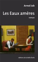 Couverture du livre « Les eaux amères » de Armel Job aux éditions Editions De La Belle Etoile