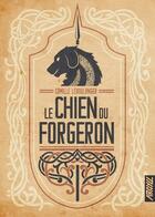 Couverture du livre « Le chien du forgeron » de Camille Leboulanger et Xavier Collette aux éditions Argyll