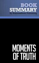 Couverture du livre « Summary: Moments of Truth (review and analysis of Carlzon's Book) » de Businessnews Publish aux éditions Business Book Summaries