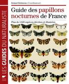 Couverture du livre « Guide des papillons nocturnes de France » de Roland Robineau aux éditions Delachaux & Niestle