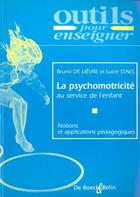 Couverture du livre « Psychomotricite au service de l'enfant » de De Lievre Staes aux éditions Belin