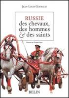 Couverture du livre « Russie ; des chevaux, des hommes et des saints » de Jean-Louis Gouraud aux éditions Belin Equitation