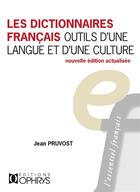 Couverture du livre « Les dictionnaires français : outils d'une langue et d'une culture » de Jean Pruvost aux éditions Ophrys