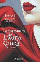 Couverture du livre « Les amours de Laura Quick » de Isabel Wolff aux éditions Jc Lattes
