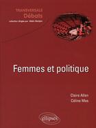 Couverture du livre « Femmes et politique » de Celine Mas et Claire Allan aux éditions Ellipses