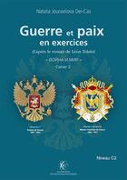 Couverture du livre « Russe ; Guerre et paix en exercices ; Cahier 2 ; Niveau C2 (édition 2024) » de Natalia Jouravliova Dei-Cas aux éditions Ecole Polytechnique