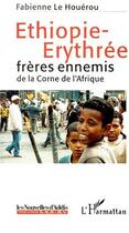 Couverture du livre « Ethiopie-Erythrée ; frères ennemis de la corne de l'Afrique » de Fabienne Le Houerou aux éditions L'harmattan