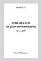Couverture du livre « Lettre sur la levée des quatre excommunications » de Benoit Xvi aux éditions Tequi