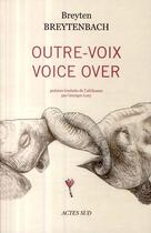 Couverture du livre « Outre-voix / voice over » de Breyten Breytenbach aux éditions Actes Sud