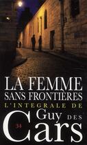 Couverture du livre « Guy Des Cars T.34 ; La Femme Sans Frontières » de Guy Des Cars aux éditions Vauvenargues
