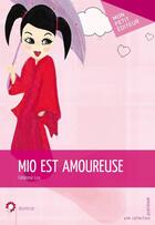 Couverture du livre « Mio est amoureuse » de Fabienne Lux aux éditions Mon Petit Editeur