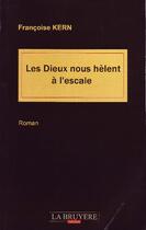 Couverture du livre « Les dieux nous hèlent à l'escale » de Francoise Kern aux éditions La Bruyere