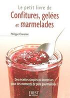 Couverture du livre « Le petit livre de confitures, gelées et marmelades » de Philippe Chavanne aux éditions First