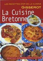 Couverture du livre « La cuisine bretonne » de Brigitte Perrin-Chattard et Jean-Pierre Perrin-Chattard aux éditions Gisserot