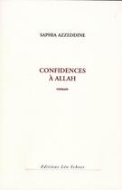 Couverture du livre « Confidences à Allah » de Saphia Azzeddine aux éditions Leo Scheer