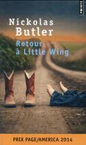 Couverture du livre « Retour à Little Wing » de Nickolas Butler aux éditions Points