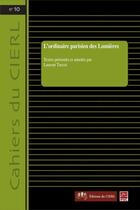 Couverture du livre « CAHIERS DU CIERL ; l'ordinaire parisien des Lumières » de Laurent Turcot aux éditions Presses De L'universite De Laval