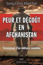 Couverture du livre « Peur et degout en afghanistan. temoignage d'un militaire canadien » de Marchal Sony Chris aux éditions Les Éditions Québec-livres